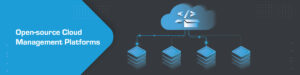 Opne-source Cloud Managment Platforms