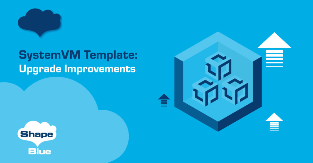 SystemVM Templates - Upgrade Imrpovements