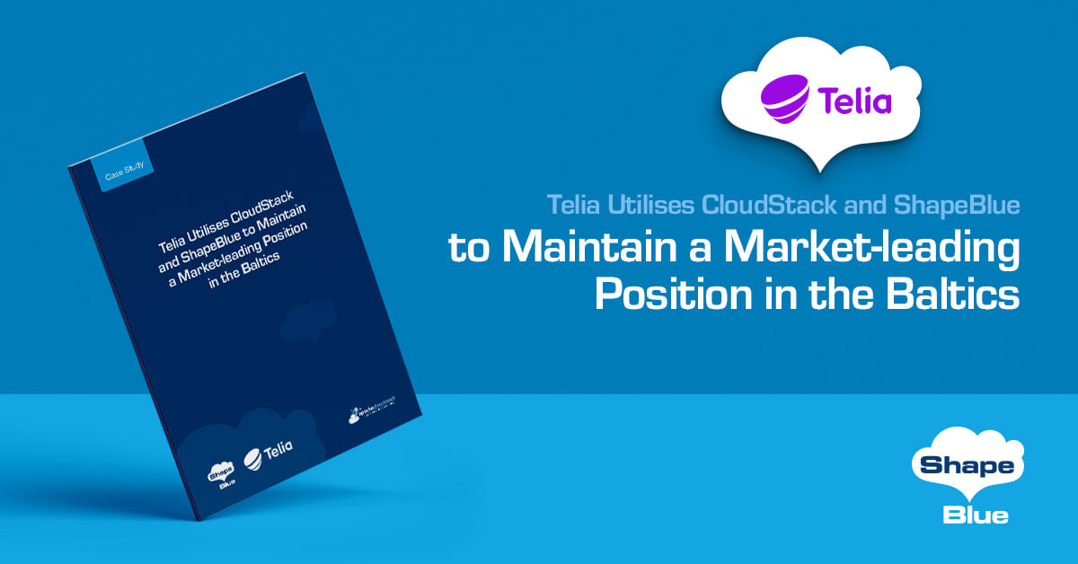 Telia Utilises CloudStack and ShapeBlue to Maintain a Market-leading Position in the Baltics
