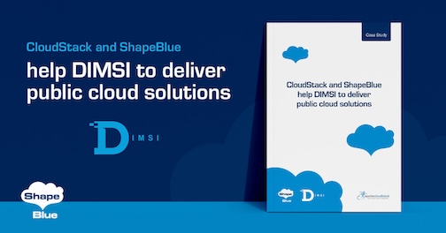 CloudStack and ShapeBlue Help DIMSI to Deliver Public Cloud Solutions