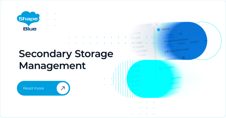 Secondary Storage Management | CloudStack Feature Deep Dive - ShapeBlue