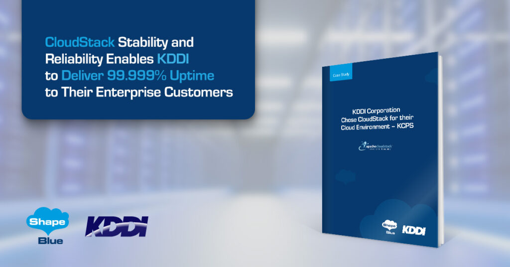 CloudStack Stability and Reliability Enables KDDI to Deliver 99.999% Uptime to Their Enterprise Customers