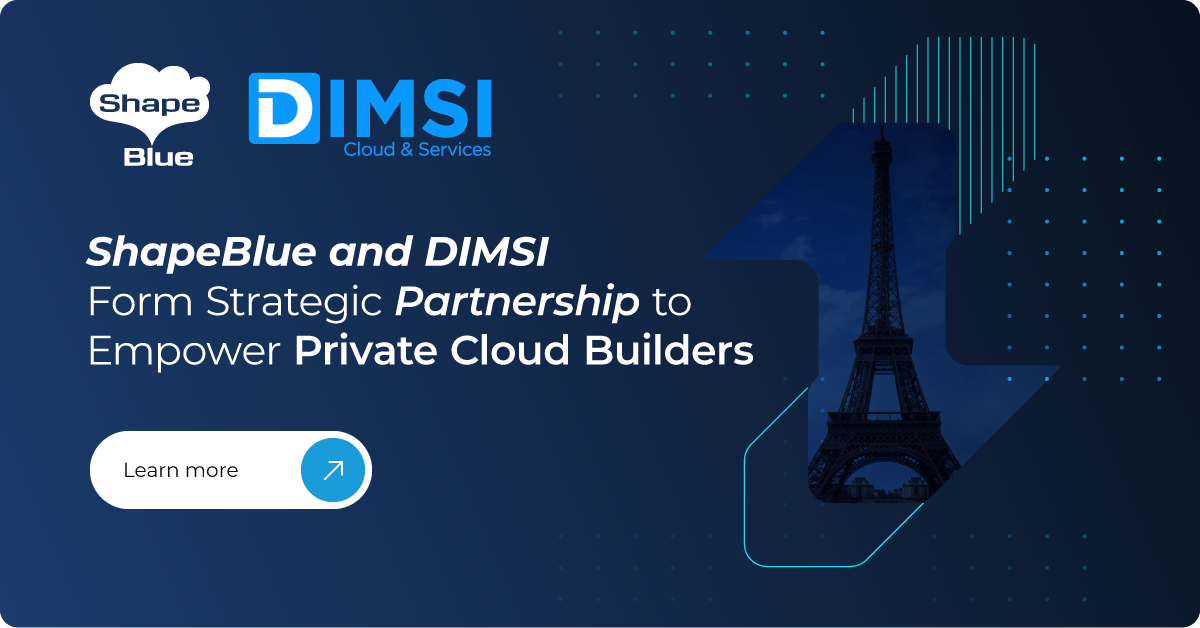 ShapeBlue, the CloudStack company, announces a strategic partnership with DIMSI