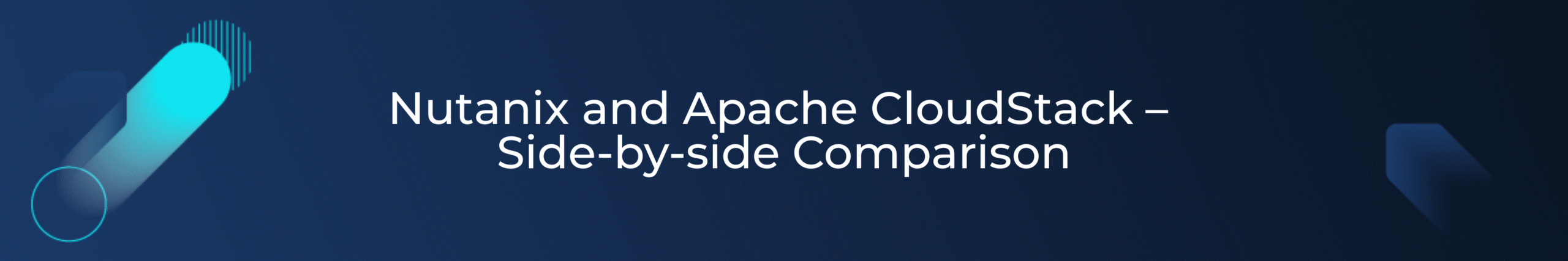 Nutanix and Apache CloudStack – Side-by-side Comparison