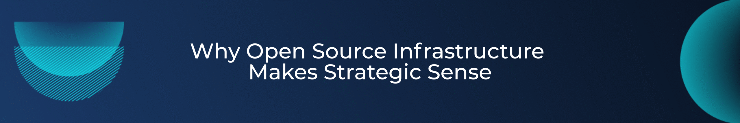Why Open Source Infrastructure Makes Strategic Sense