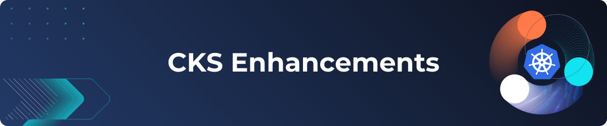 cks enhancements
