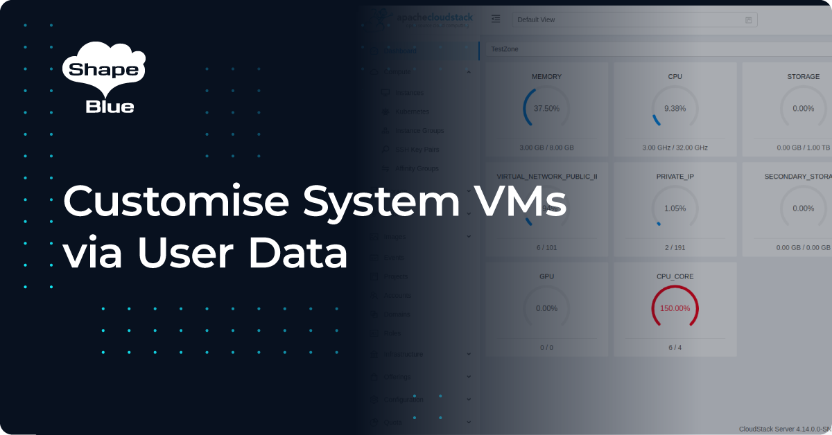 Customise System VMs via User Data | CloudStack Feature First Look ...