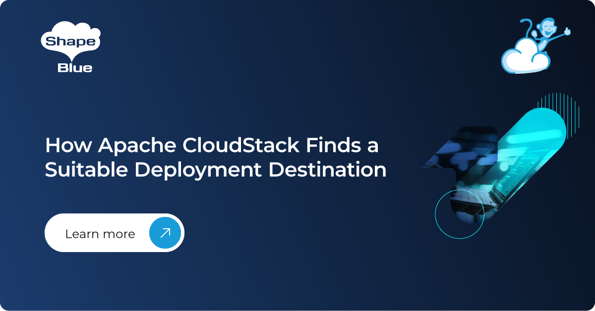 How Apache CloudStack Finds a Suitable Deployment Destination - ShapeBlue