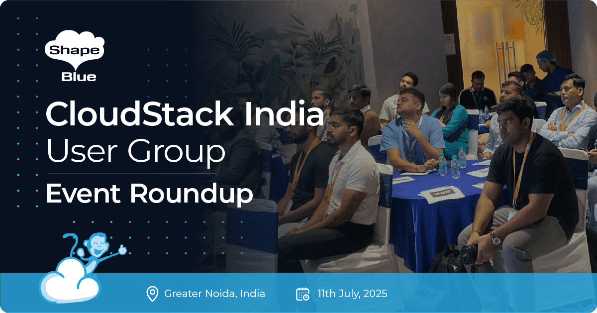 CloudStack India User Group 2025: Innovate and Scale through Open ...